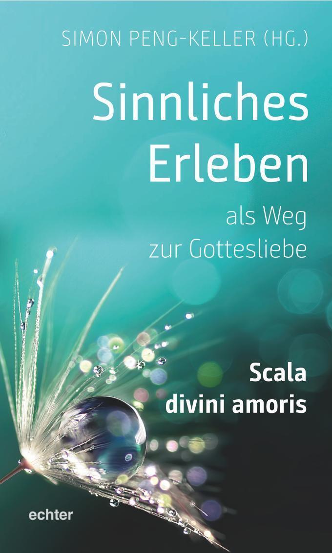 Thumbnail - Sinnliches Erleben Als Weg Zur Gottesliebe, Simon Peng-keller