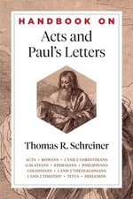 Handbook on Acts and Paul's Letters by Thomas R. Schreiner Paperback Book