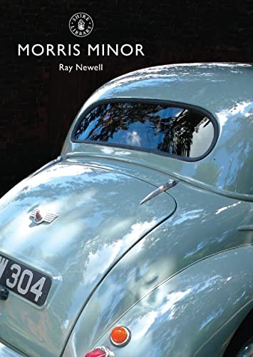 The Morris Minor (Shire Library)-Ray Newell