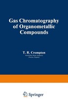 T. R. Crompton | Gas Chromatography Of Organometallic Compounds | Taschenbuch