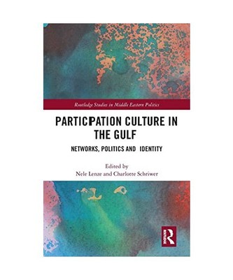 Participation Culture in the Gulf: Networks, Politics and Identity