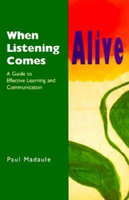 When Listening Comes Alive: A Guide to Effective Learning and Commun - GOOD