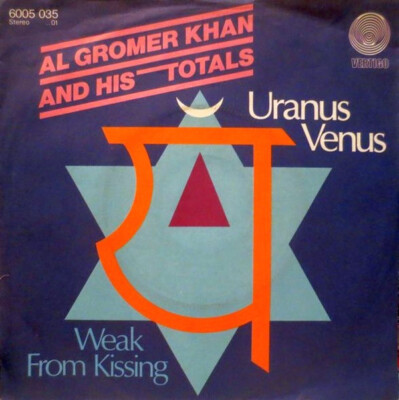 Al Gromer Khan And His Totals* - Uranus Venus / Weak From Kissing (7'', Single)