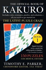 The Official Book of Kakuro: Book 1: 150 Puzzles -- Easy, Medium, and Hard by Ti