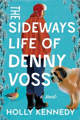 The Sideways Life of Denny Voss: A Novel,Kennedy, Holly Holly Ke