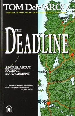 The Deadline: A Novel About Project Management by DeMarco, Tom 0932633390