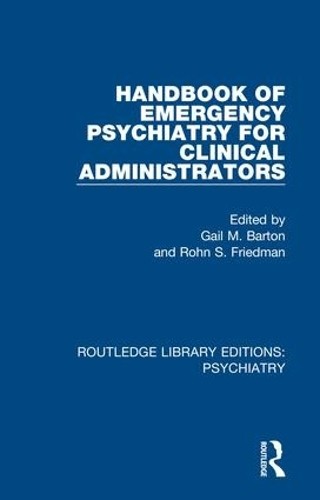 Handbook of Emergency Psychiatry for Clinical Administrators - 9781138324848