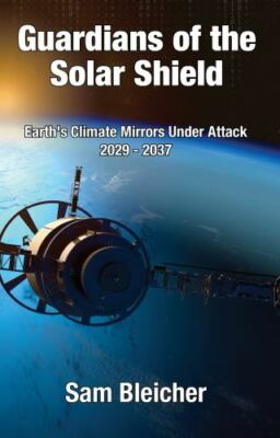 Guardians of the Solar Shield: Earth's Climate Mirrors Under Attack  2029-37,...
