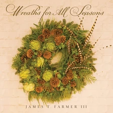 Wreaths for All Seasons by Farmer