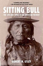 Sitting Bull: Das Leben und die Zeiten eines amerikanischen Patrioten