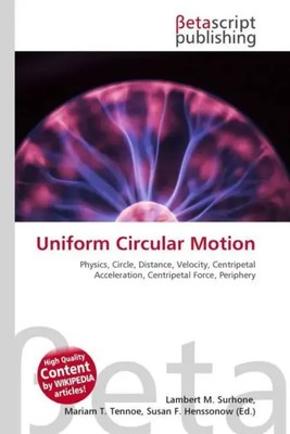 Lambert M. Surhone (u. a.) | Uniform Circular Motion | Taschenbuch | Englisch