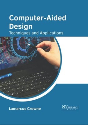 Computer-aided Design : Techniques and Applications, Hardcover by Crowne, Lam...