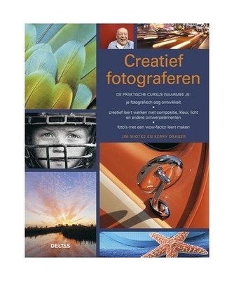 Creatief fotograferen, Jim Miotke, Kerry Drager