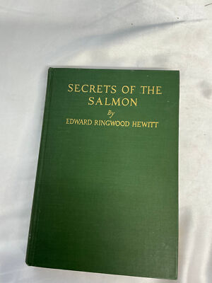 Secrets of the Salmon by Edward Ringwood Hewitt FIRST EDITION