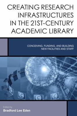 Creating Research Infrastructures in the 21st-Century Academic Library : Conc...