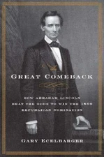 The Great Comeback: How Abraham Linco- 9780312374136, Gary Ecelbarger, paperback