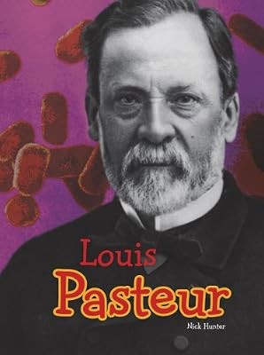 Louis Pasteur (Science Biographies), Nick Hunter, Used; Good Book