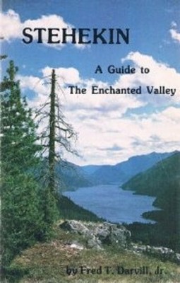 Stehekin, a guide to the enchanted valley
