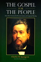 The Gospel For The People: Sixty Short Sermons The Gospel For The People: Sixty Short Sermons