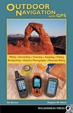 Outdoor Navigation with GPS: Hiking, Geocaching, Canoeing, Fishing & More by Ste