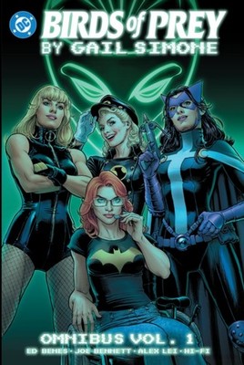 Birds of Prey by Gail Simone Omnibus Vol. 1 by Gail Simone HARDBACK