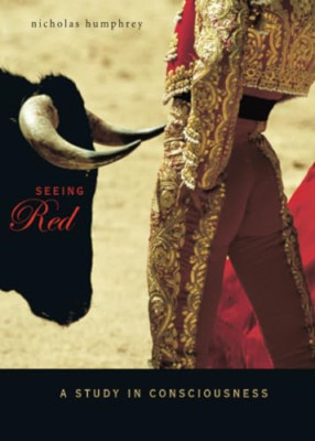 Seeing Red: A Study in Consciousness (Mind/Brain/Behavi - Paperback NEW Humphrey