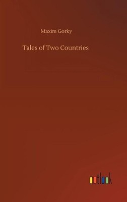 Tales of Two Countries by Maxim Gorky (English) Hardcover Book