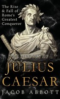 Jacob Abbott | The Rise And Fall Of Rome's Greatest Conqueror | Buch | Englisch