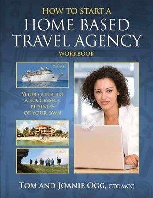 How to Start a Home Based Travel Agency - Paperback, by Ogg Tom; Ogg - Good o
