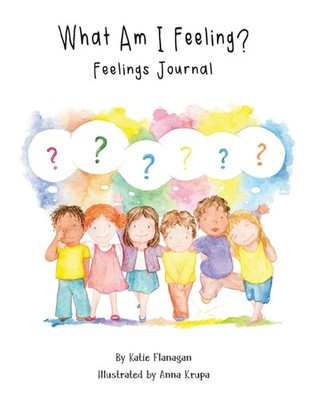 Katie Flanagan | What Am I Feeling? | Taschenbuch | Englisch (2017)