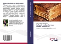 La Huella Medieval En Dos CóDices Del Siglo XVI MaríA Del Carmen Alberú GóMez