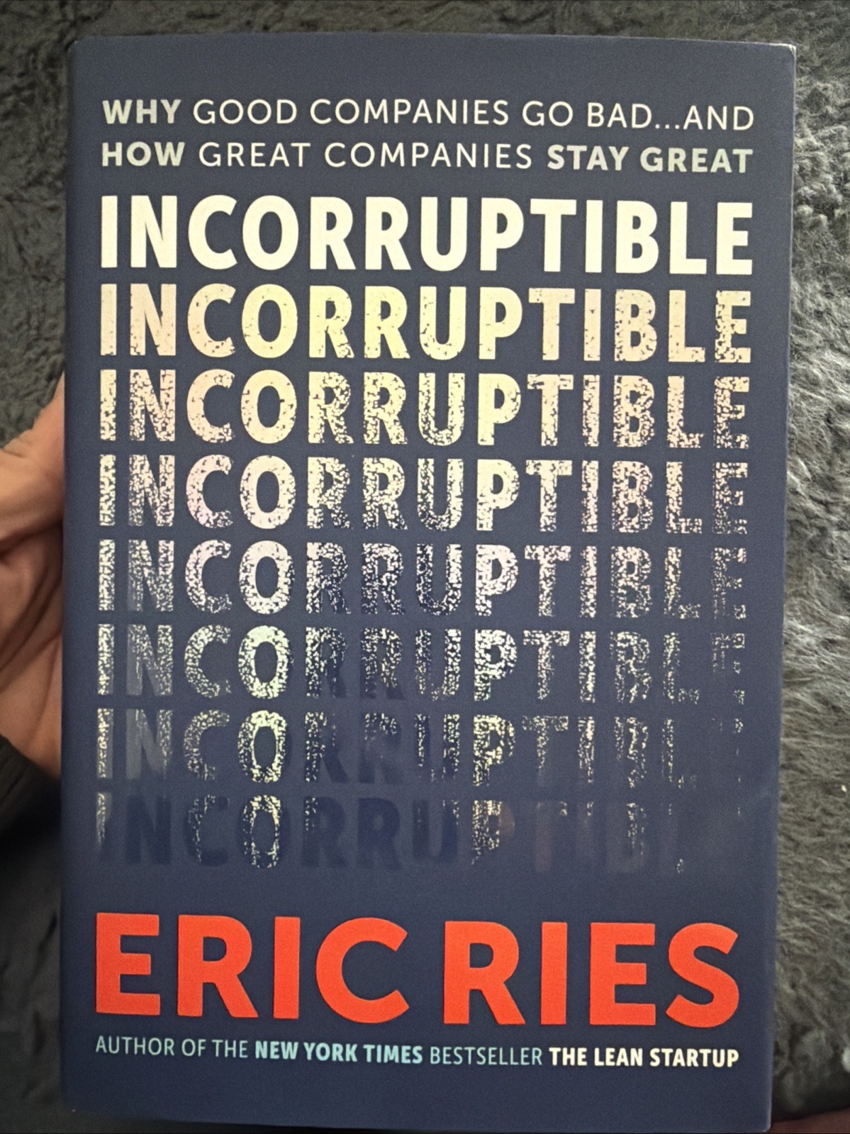 Incorruptible : Why Good Companies Go Bad... and How Great Compan D-618