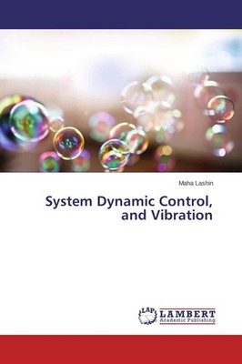 System Dynamic Control, and Vibration Maha Lashin