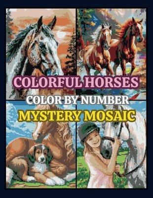 Colorful Horses Color by Number Mystery Mosaics: Pixel Art Book