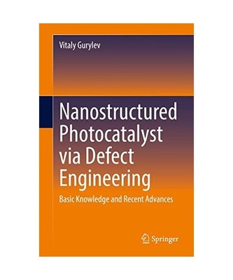 Nanostructured Photocatalyst via Defect Engineering: Basic Knowledge and Recent 