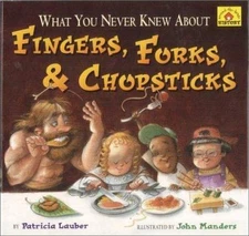 What You Never Knew About Fingers, Forks and Chopsticks [Around the House Histor