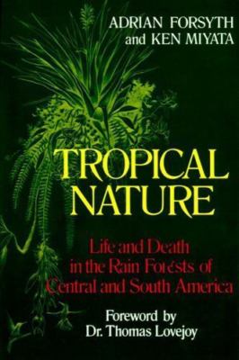 Tropical Nature: Life and Death in the Rain Forests of Central and South America