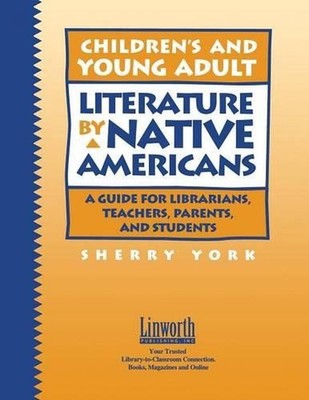 Childrens and Young Adult Literature by Native Americans: A Guide for Librarians