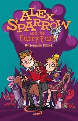 ALEX SPARROW AND THE FURRY FURY: 2 - KILLICK, JENNIFER