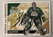 2007-08 ITG Heroes and Prospects Leland Irving #70 Auto Autograph Signed