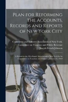 Plan for Reforming the Accounts, Records and Reports of New York City; a