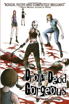 Drop Dead Gorgeous by Simmons, Wayne 1934861057 FREE Shipping
