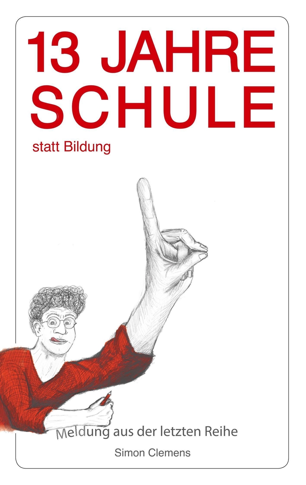 Thumbnail - 13 Jahre Schule Statt Bildung | Simon Clemens | Meldung Aus Der