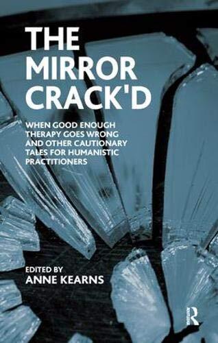 The Mirror Crack'd: When Good Enough Therapy Go, Kearns Hardcover..