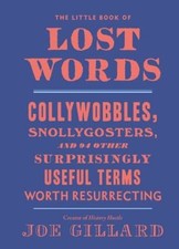 The Little Book of Lost Words : Collywobbles,...