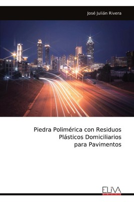 Piedra Polimérica con Residuos Plásticos Domiciliarios para Pavimentos José Juli