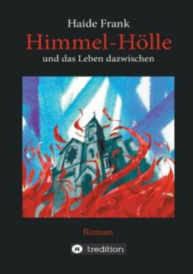 Himmel, H?Lle Und Das Leben Dazwischen