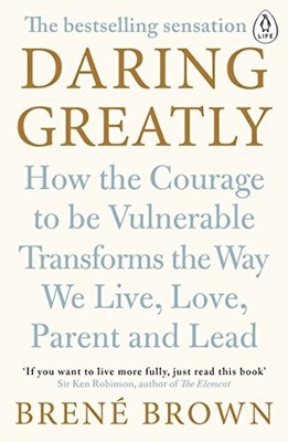 Daring Greatly: How the Courage to Be Vulnerable Tran by Brown, Bren� 0241257409