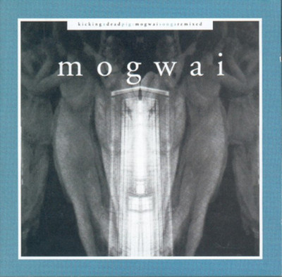 Mogwai Kicking a Dead Pig: Mogwai Songs Remixed (CD) Album (UK IMPORT)