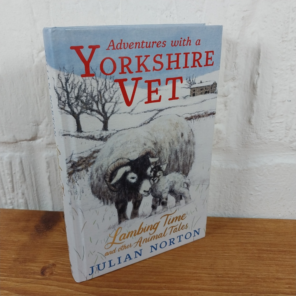 Adventures with a Yorkshire Vet: Lambing Time and Other Animal Tales —...